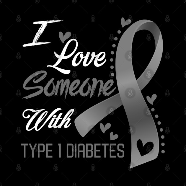 I Love Someone With Type 1 Diabetes Awareness Support Type 1 Diabetes Warrior Gifts by ThePassion99