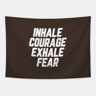 Inhale Courage Exhale Fear #5 Tapestry