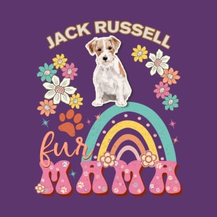 Wire Haired Jack Russell Fur Mama, Wire Haired Jack Russell For Dog Mom, Dog Mother, Dog Mama And Dog Owners T-Shirt