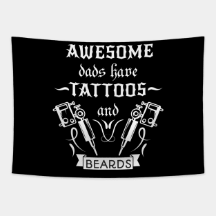 Awesome dads have tattoos and Beards - Tapestry