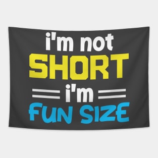 im not short im fun sized Tapestry