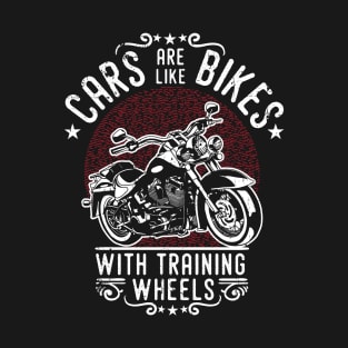 Cars are like Bikes with training wheels | DW T-Shirt