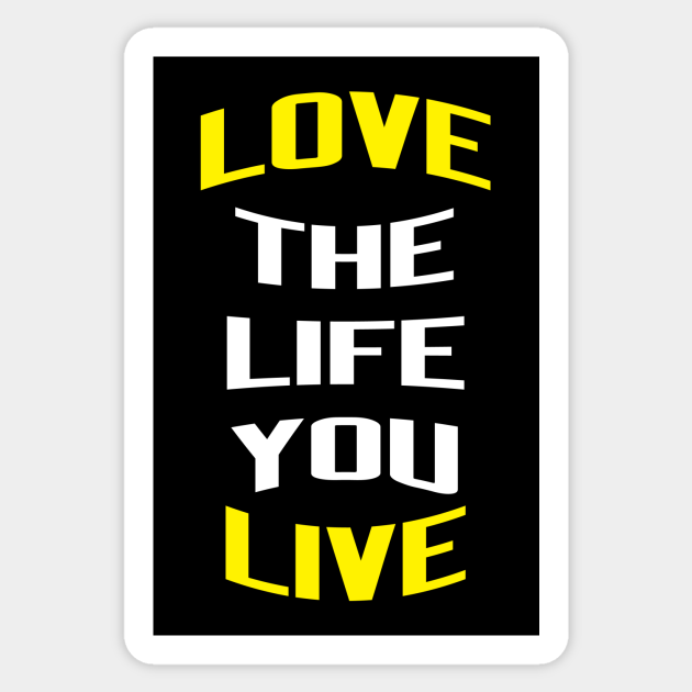 Love Life Live Quotes Life Sticker Teepublic