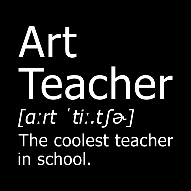 Funny Art Teacher Meaning T-Shirt Awesome Definition Classic by hardyhtud