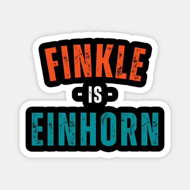 FINKLE IS EINHORN Magnet by Davidsmith
