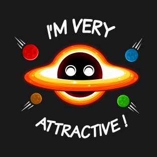 I'm very attractive T-Shirt