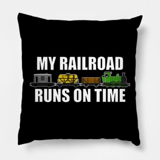 My Railroad Runs On Time Model Trains Funny Pillow