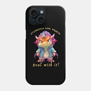 Dragon Stubborn Deal With It Cute Adorable Funny Quote Phone Case