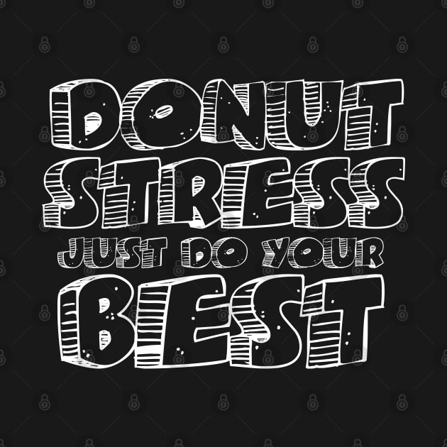 Donut Stress. Just Do Your Best. by pako-valor