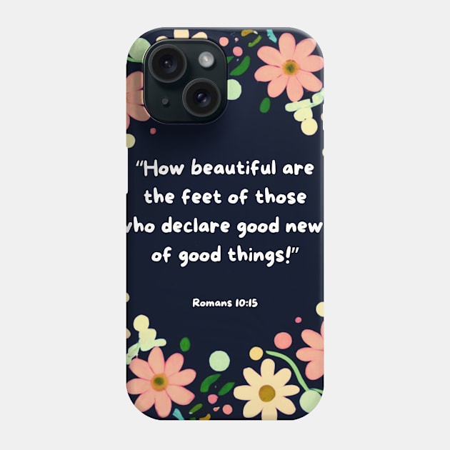 Good news quote from Romans 10:15 Phone Case by ByReg