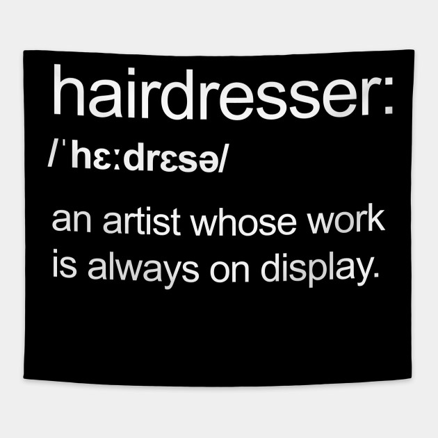 Hairdresser Definition Hairdresser Definition Tapestry Teepublic