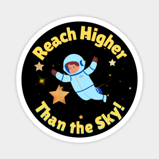 Reach Higher Than the Sky Kids Astronaut Magnet