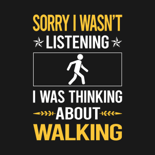 Sorry I Was Not Listening Walking T-Shirt