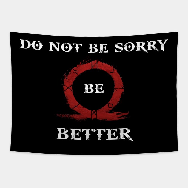 Do not be sorry be better Tapestry by thegameme