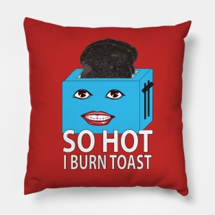 Funny so hot toaster Pillow