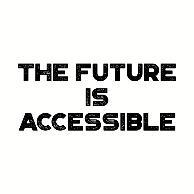 The Future Is Accessible Vintage Retro by truffela