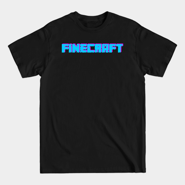 Discover Minecraft Parody Finecraft - Minecraft Forever - T-Shirt