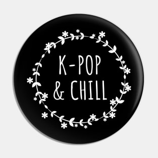 K-Pop And Chill Pin