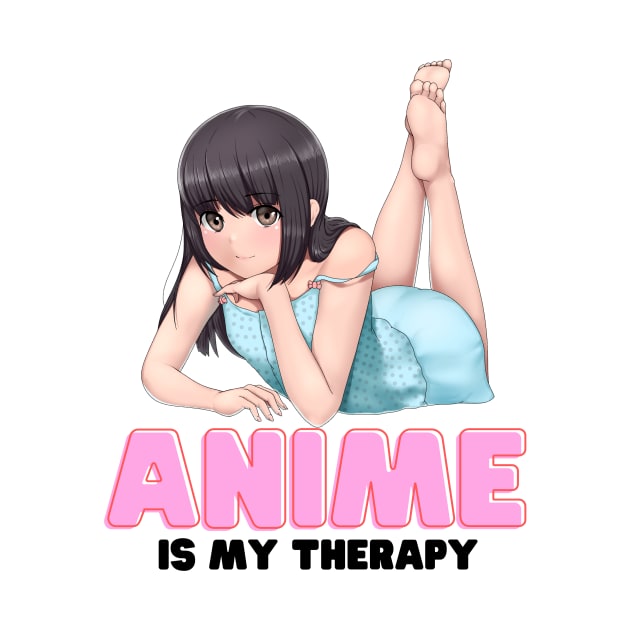 Anime Is My Therapy by Creativity Haven