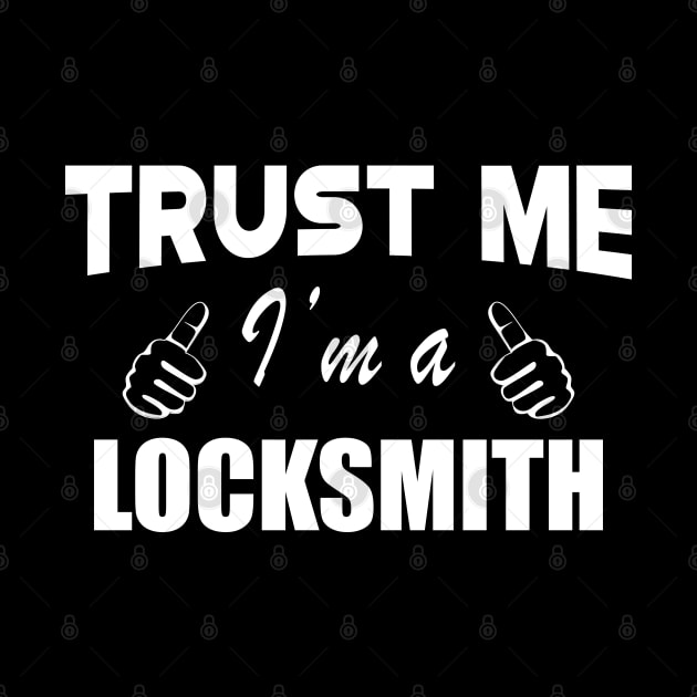 Locksmith - Trust me I'm a locksmith by KC Happy Shop