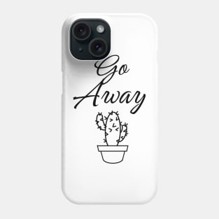 Go away Phone Case