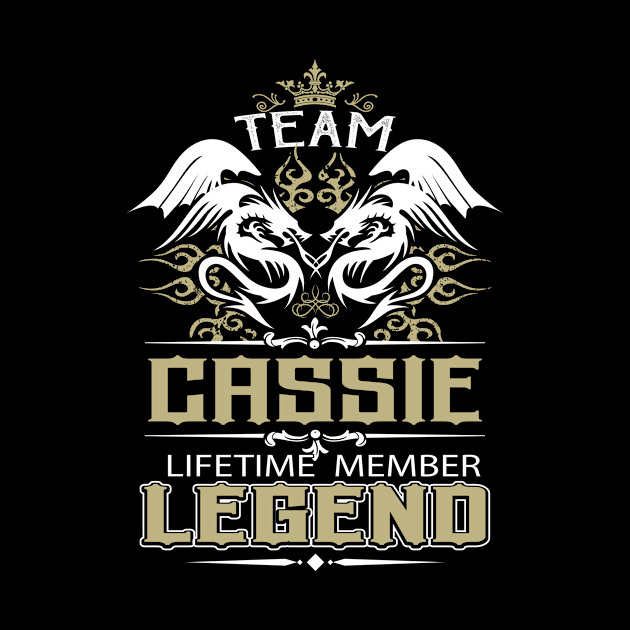 Cassie Name T Shirt -  Team Cassie Lifetime Member Legend Name Gift Item Tee by yalytkinyq