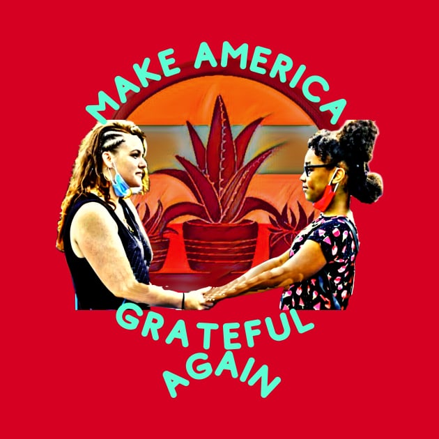 Make America GRATEFUL Again by PersianFMts