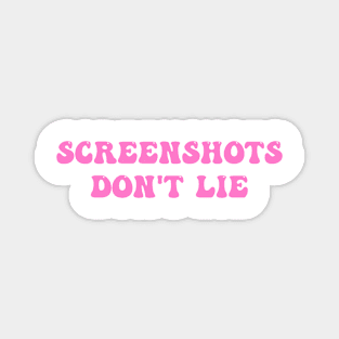 Screenshots Don't Lie Magnet