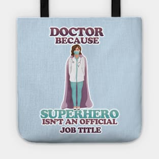 Doctor - because superhero isn't an official job title Tote