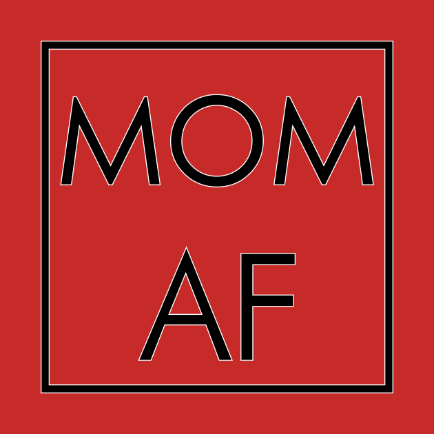 Mom AF by BishopCras
