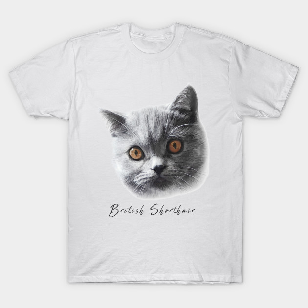British Shorthair Cat British Shorthair Cat T Shirt Teepublic