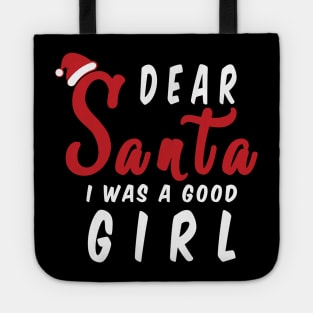 Dear Santa i was a good girl Funny Christmas Gifts Tote