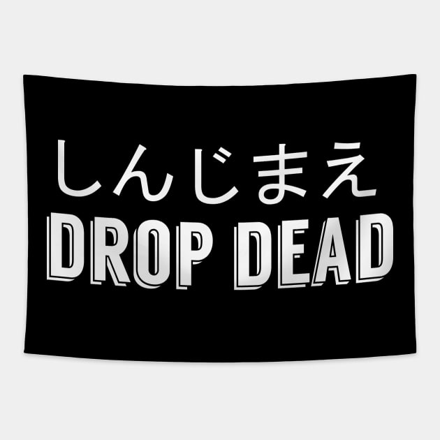 Drop Dead (Shinjimae)しんじまえ Tapestry by giovanniiiii