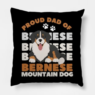 Proud dad of Bernese Mountain Dog Life is better with my dogs Dogs I love all the dogs Pillow