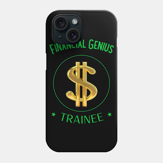 Financial Genius, Trainee Phone Case by DiMarksales