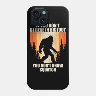 Funny Bigfoot Quote Phone Case