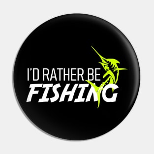 I'd Rather be fishing - Marlin Pin