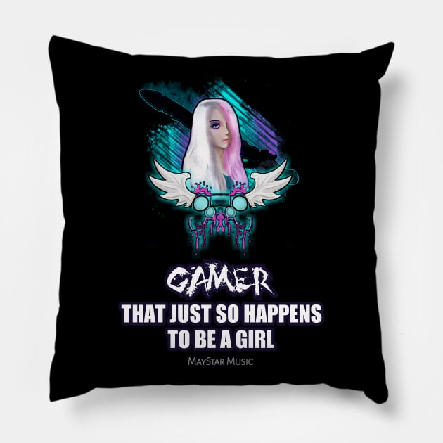 Gamer That Just So Happen To Be A Girl Pillow by MaystarUniverse