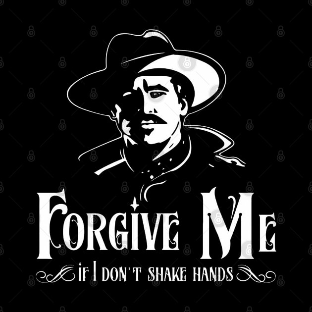 Doc Holiday "Forgive Me if i Don't Shake Hands" by nelarerg