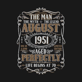 August 1951 Man Myth Legend Shirt 70th Birthday 70 Years Old T-Shirt