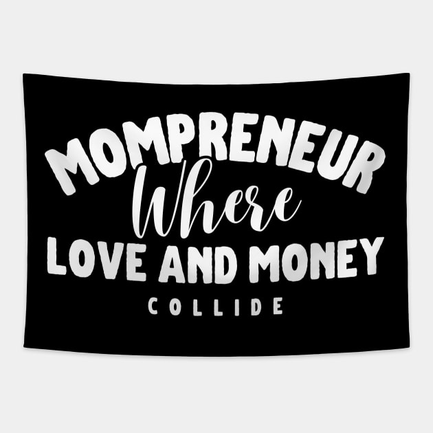 Mompreneur Where Love And Money Collide Tapestry by Meowneytopia