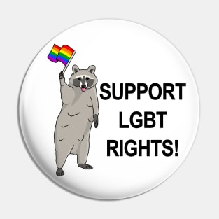 Support LGBT Rights! - Funny Raccoon Pride Meme Pin