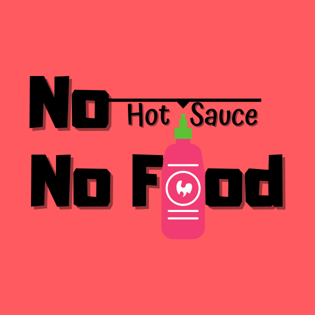 No Hot Sauce No Food by Epic Hikes