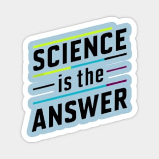 Science is the Answer, Celebrate the Beauty of Science, Science + Style = Perfect Combination Magnet