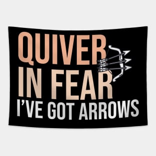 Quiver In Fear I've Got Arrows- Funny Archery Quote Tapestry