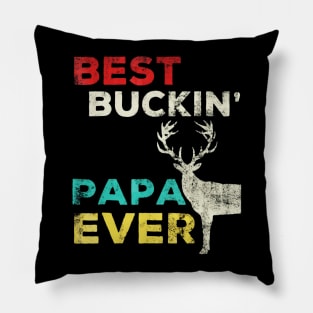 Best Buckin Papa Ever Shirt Deer Hunting Bucking Father Pillow