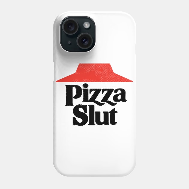 Pizza Slut Phone Case by dumbshirts