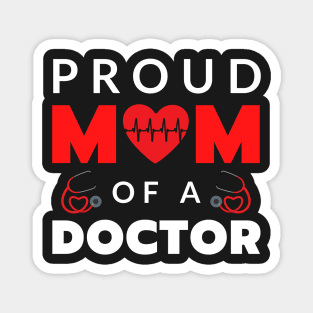 Proud mom of a doctor Magnet