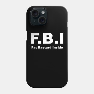 Fat Bastard Inside FBI Phone Case