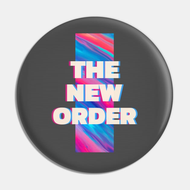 The New Order Pin by Tip Top Tee's